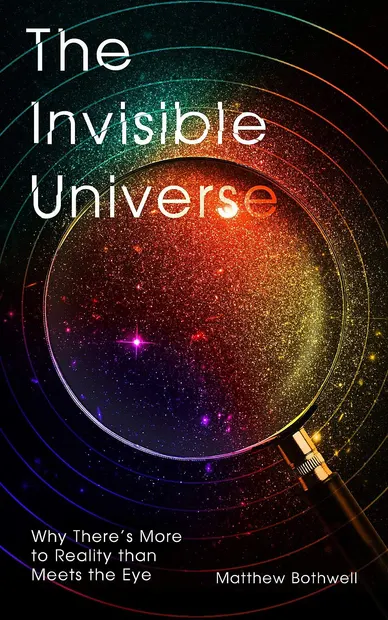 The Invisible Universe