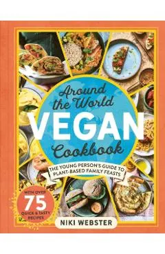 Around the World Vegan Cookbook: Green, Global Feasts for Young Cooks