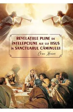 Revelatiile pline de intelepciune ale lui Iisus in sactuarul caminului