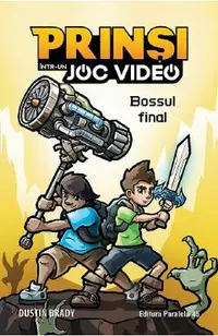 Prinsi intr-un joc video Vol.5: Bossul final