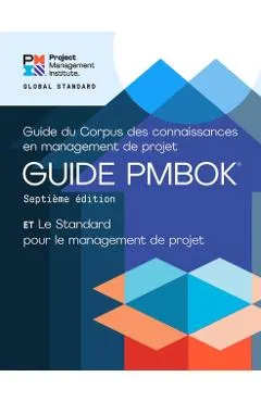 A Guide to the Project Management Body of Knowledge (Pmbok(r) Guide) - Seventh Edition and the Standard for Project Management (French)