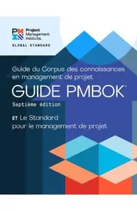 A Guide to the Project Management Body of Knowledge (Pmbok(r) Guide) - Seventh Edition and the Standard for Project Management (French)