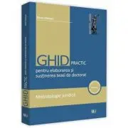 Ghid practic pentru elaborarea si sustinerea tezei de doctorat. Metodologie juridica