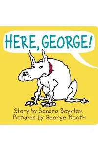 Here, George!
