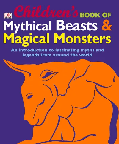 Children's Book of Mythical Beasts and Magical Monsters