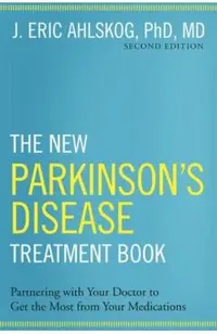 The New Parkinson's Disease Treatment Book: Partnering with Your Doctor to Get the Most from Your Medications