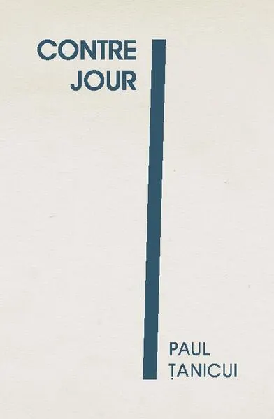 Contre jour - Paperback brosat - Paul Țanicui