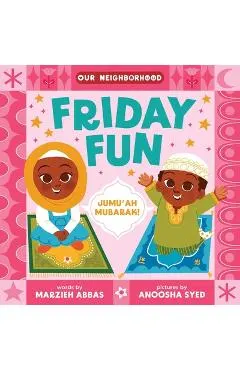 Friday Fun (an Our Neighborhood Series Board Book for Toddlers Celebrating Islam)