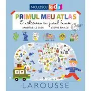Primul meu atlas. O calatorie in jurul lumii