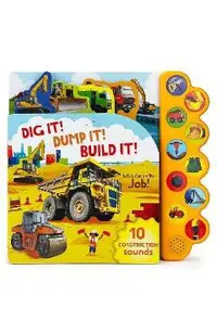 Dig It! Dump It! Build It!
