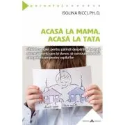 Acasa la mama, acasa la tata