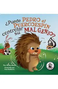 �Puede Pedro el Puercoesp�n controlar su mal genio?
