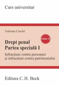 Drept penal. Partea specială I. Ediția 10 - Paperback brosat - Valerian Cioclei