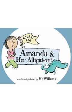 Hooray for Amanda & Her Alligator!