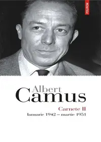 Carnete (Vol. 2). Ianuarie 1942 - martie 1951 - Paperback brosat - Albert Camus