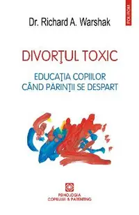 eBook Divortul toxic Educatia copiilor cand parintii se despart