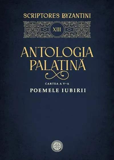 Antologia palatină. Cartea a V-a - Paperback brosat - Simona Nicolae, Cristian Șimon, Margareta Sfirschi-Lăudat, Sorana-Cristina Man