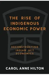 The Rise of Indigenous Economic Power: Deconstructing Indian ACT Economics