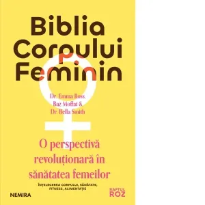 Biblia corpului feminin: o perspectiva revolutionara in sanatatea femeilor