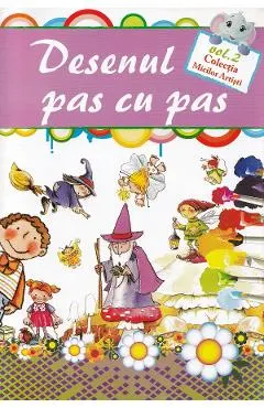 Desenul pas cu pas. Vol. 2