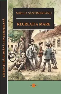 Recreația mare - Paperback brosat - Mircea Sântimbreanu