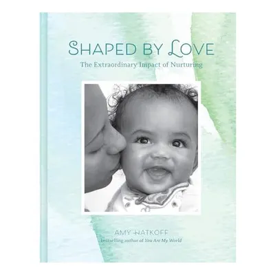 Shaped by Love