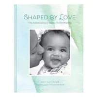 Shaped by Love