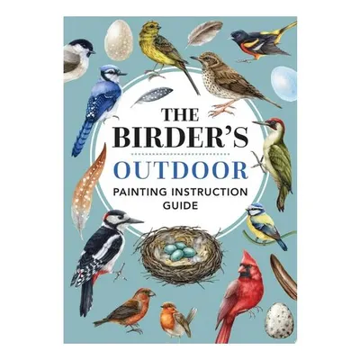 The Birder's Outdoor Painting Instruction Guide