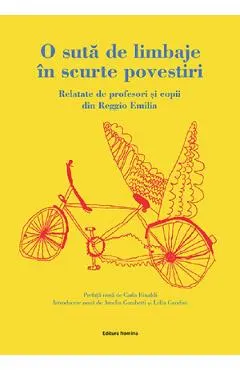 O suta de limbaje in scurte povestiri. Relatate de profesori si copii din Reggio Emilia