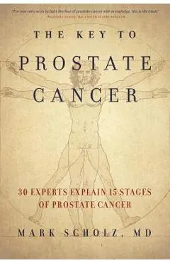 The Key to Prostate Cancer: 30 Experts Explain 15 Stages of Prostate Cancer