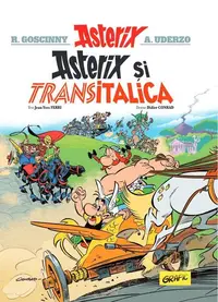 Asterix și Transitalica (Vol. 37) - Hardcover - René Goscinny