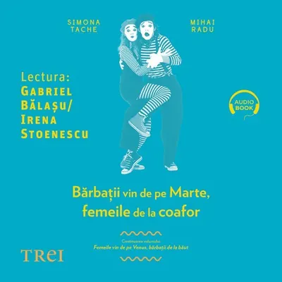 Bărbaţii vin de pe Marte, femeile de la coafor. Continuarea volumului Femeile vin de pe Venus, bărbaţii de la băut - Audiobook