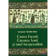 Cartea Facerii, crearea lumii si omul inceputurilor