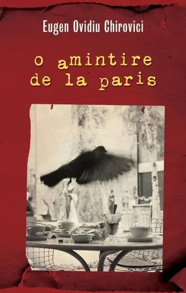 O amintire de la Paris - Paperback brosat - Eugen Ovidiu Chirovici