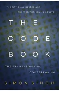 The Code Book: How to Make It, Break It, Hack It, Crack It