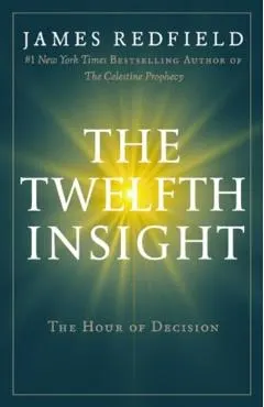 The Twelfth Insight: The Hour of Decision
