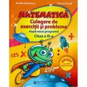 MATEMATICA. Culegere de exercitii si probleme. Clasa a 3-a (dupa noua programa)
