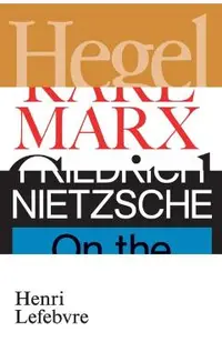 Hegel, Marx, Nietzsche