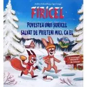 FIRICEL. Povestea unui soricel salvat de prieteni mici, ca el