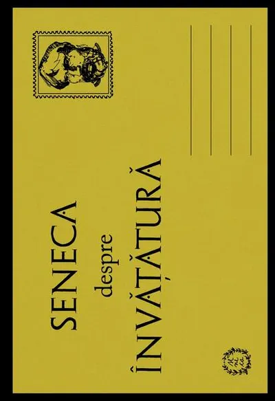Despre Învățătură - Paperback brosat - Seneca