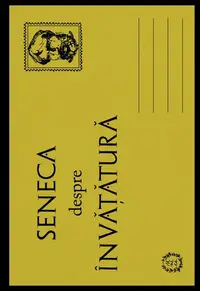 Despre Învățătură - Paperback brosat - Seneca
