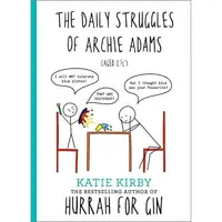 Hurrah For Gin: the Daily Struggles of Archie Adams