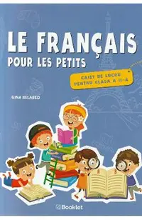Le francais pour les petits - Clasa 2 - Caiet de lucru