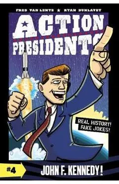 Action Presidents: John F. Kennedy!