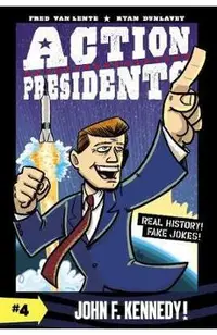 Action Presidents: John F. Kennedy!