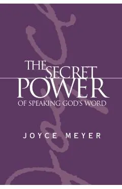 The Secret Power of Speaking God's Word
