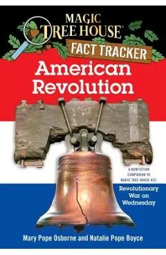 American Revolution: A Nonfiction Companion to Magic Tree House #22: Revolutionary War on Wednesday