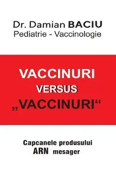 Vaccinuri versus Vaccinuri. Capcanele produsului ARN mesager