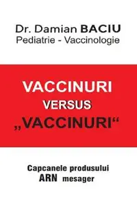 Vaccinuri versus Vaccinuri. Capcanele produsului ARN mesager