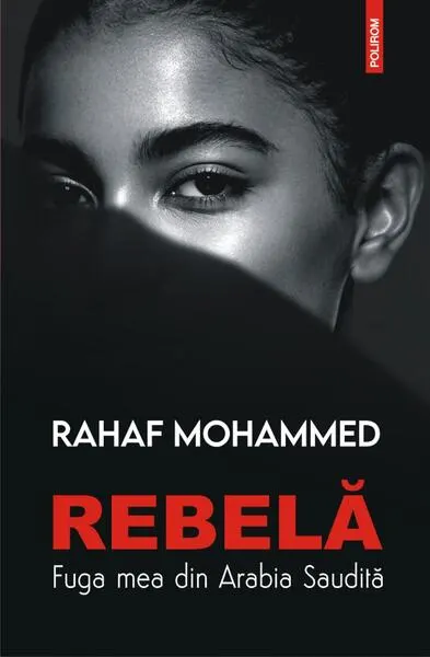 Rebelă - Paperback brosat - Rahaf Mohammed